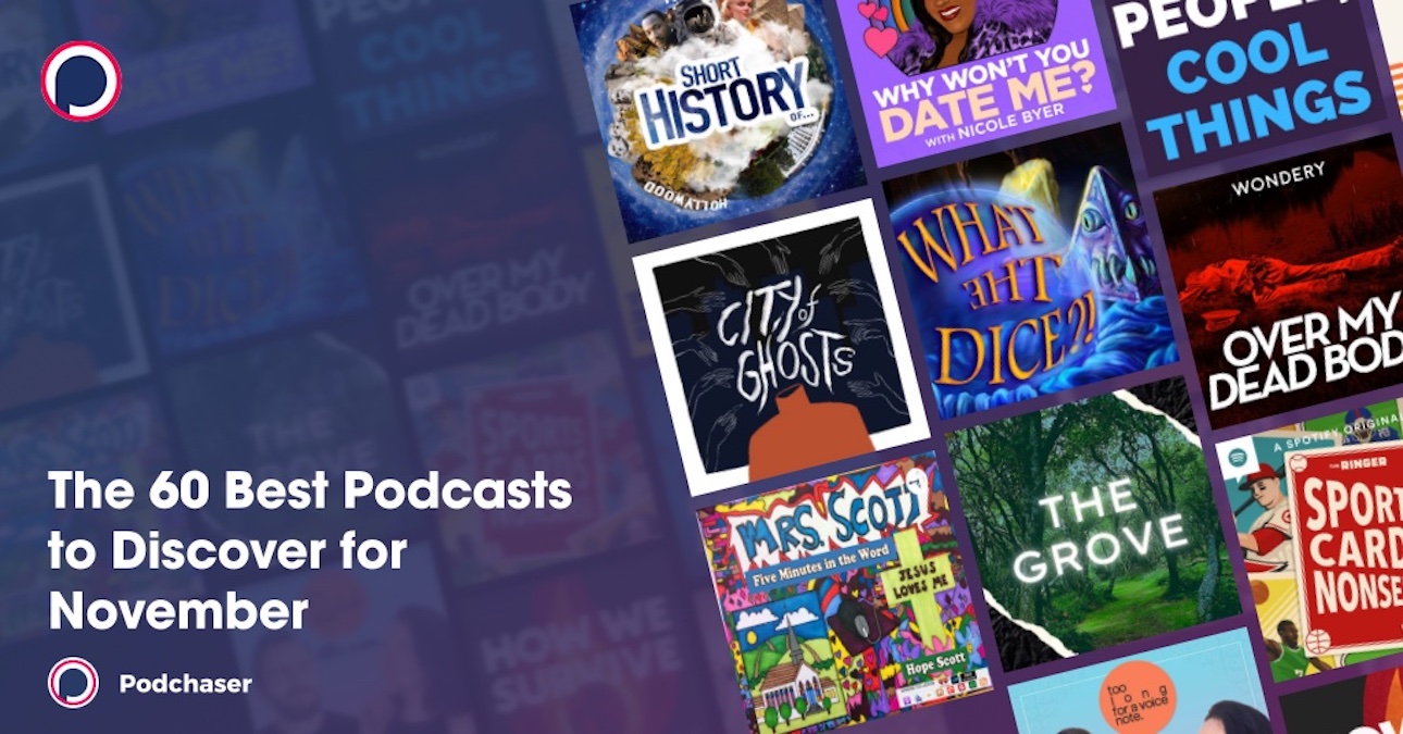 Podchaser includes us in ‘Best Podcasts to Discover for November’