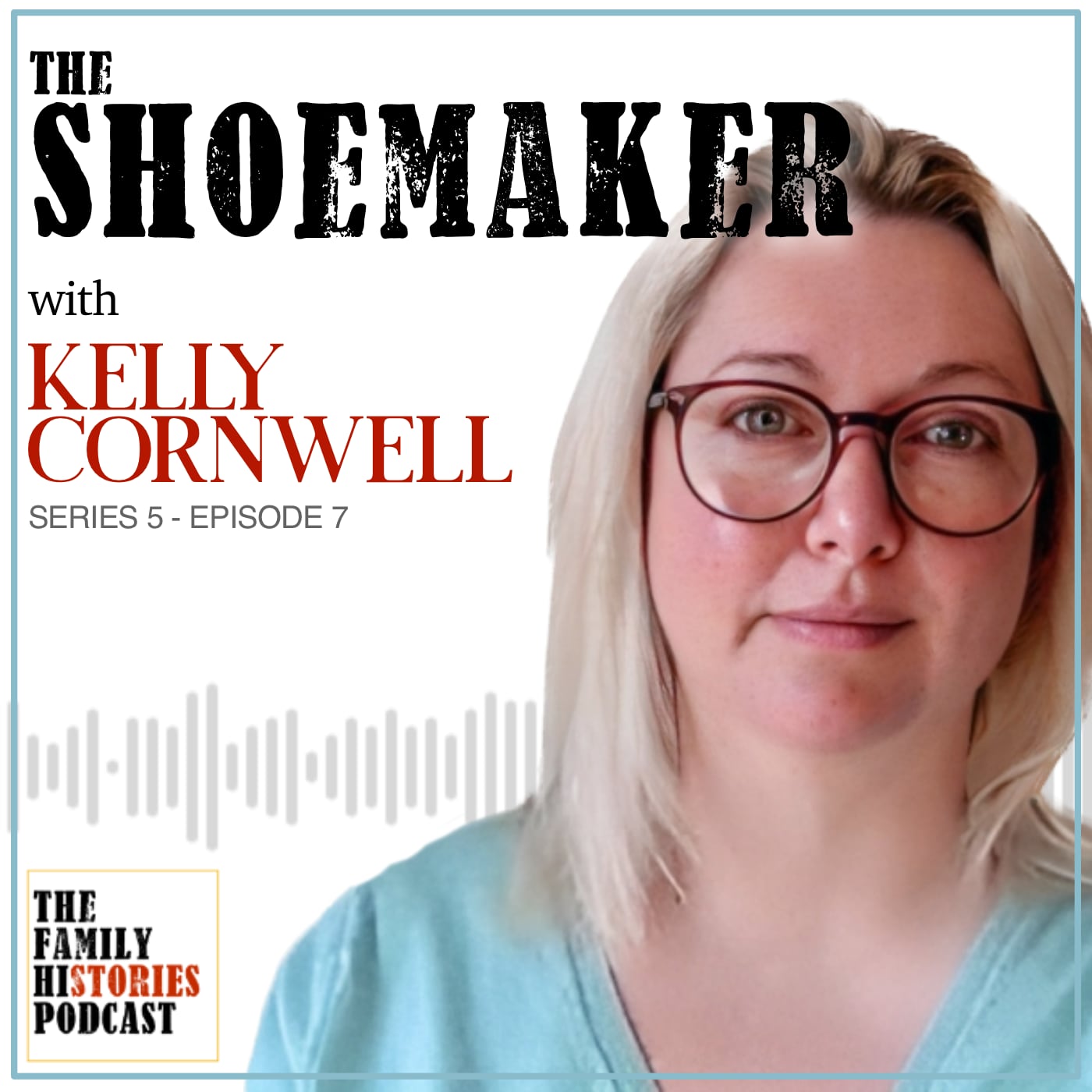 S05EP07: ‘The Shoemaker’ with Kelly Cornwell