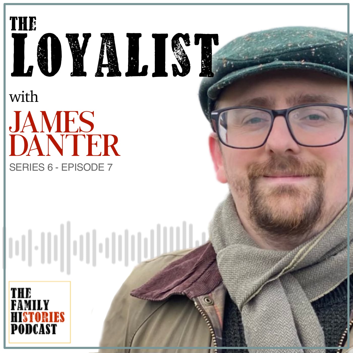 S06EP07 – ‘The Loyalist’ with James Danter