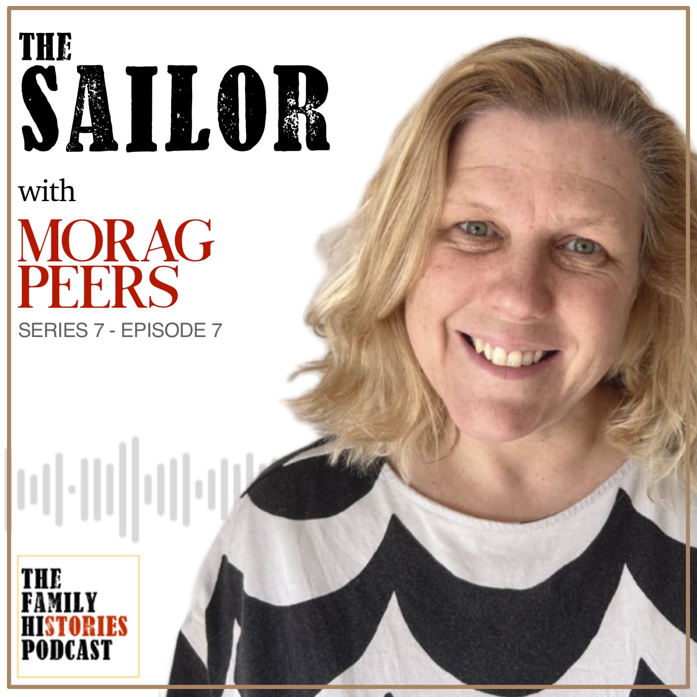 The Family Histories Podcast - 'The Sailor' with Morag Peers (S07EP07)