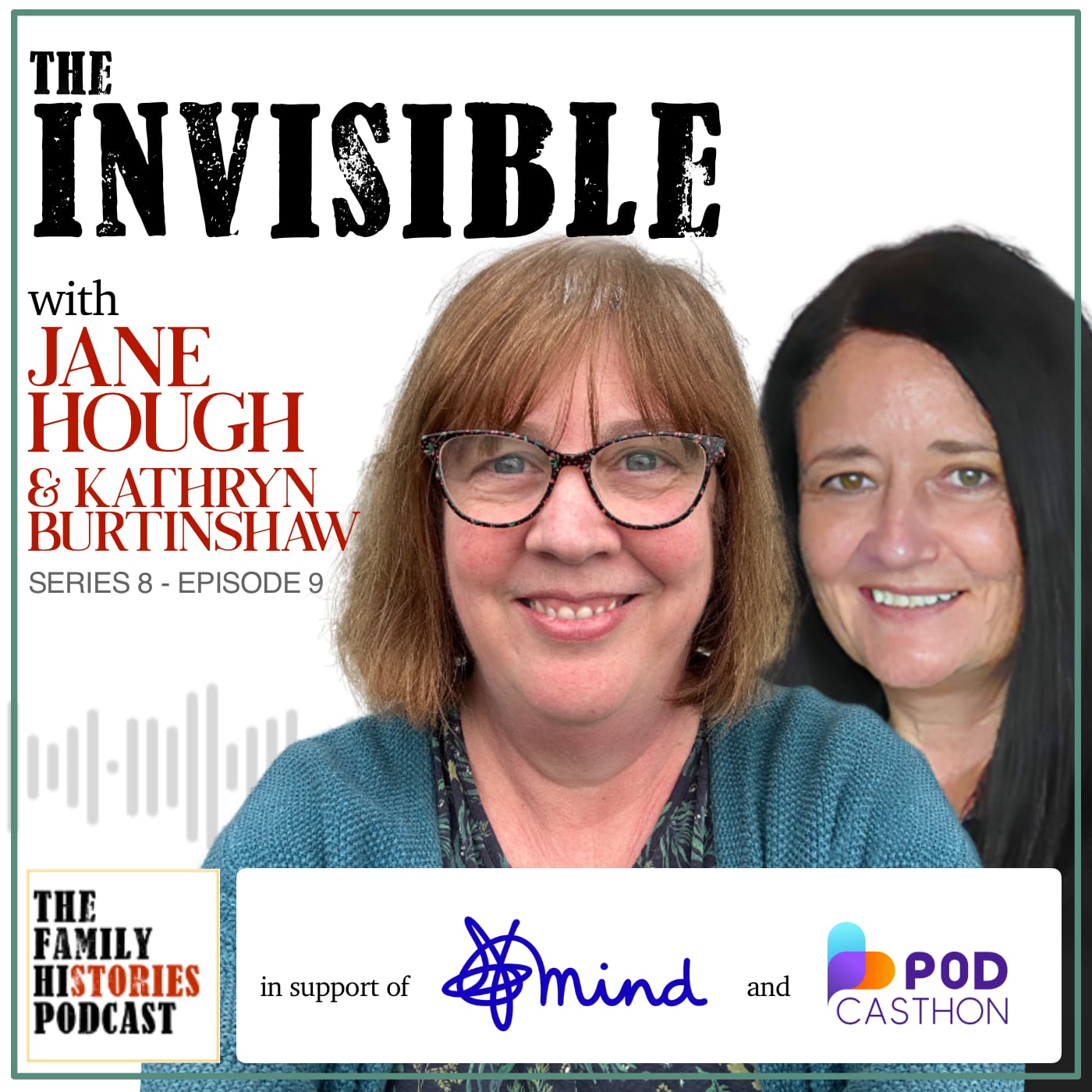 The Family Histories Podcast - 'The Invisible' with Jane Hough and Kathryn Burtinshaw.