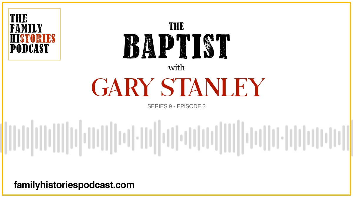 S09EP03 – ‘The Baptist’ with Gary Stanley