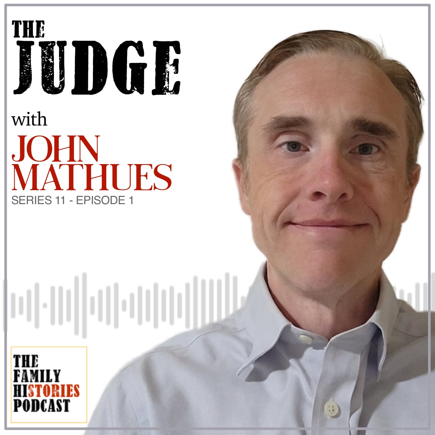 S11EP01 – ‘The Judge’ with John Mathues